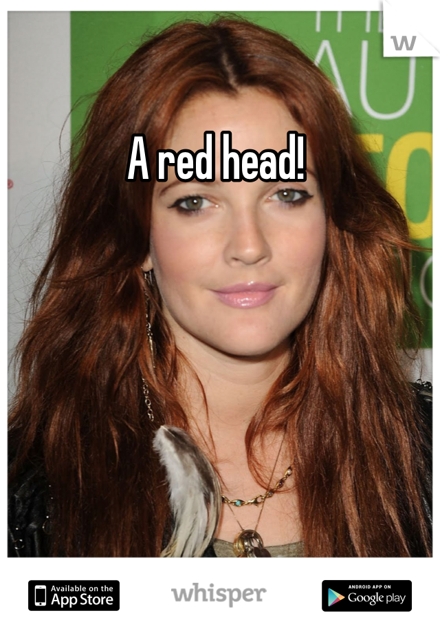 A red head! 