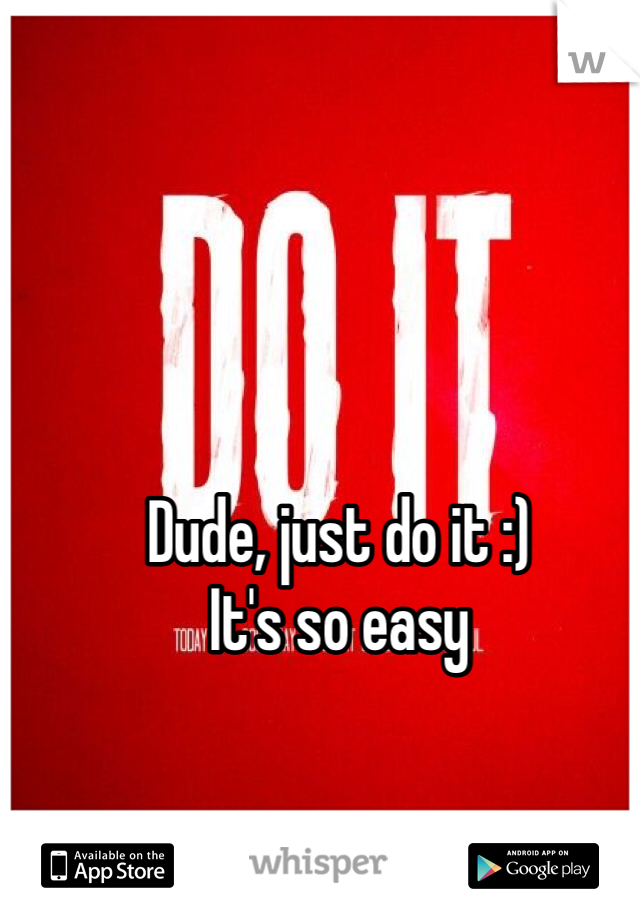 Dude, just do it :)
It's so easy 