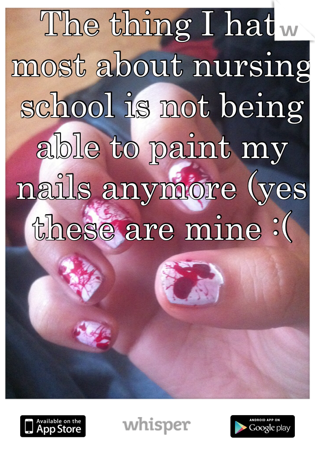  The thing I hate most about nursing school is not being able to paint my nails anymore (yes these are mine :(