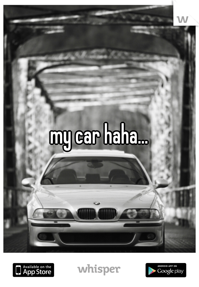 my car haha...
