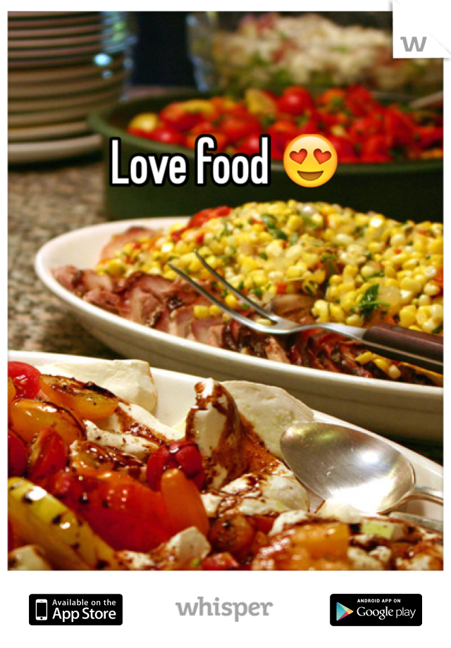 Love food 😍