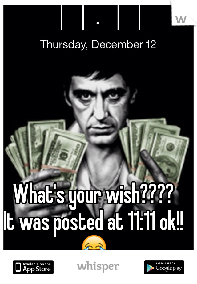 What's your wish????
It was posted at 11:11 ok!!😂