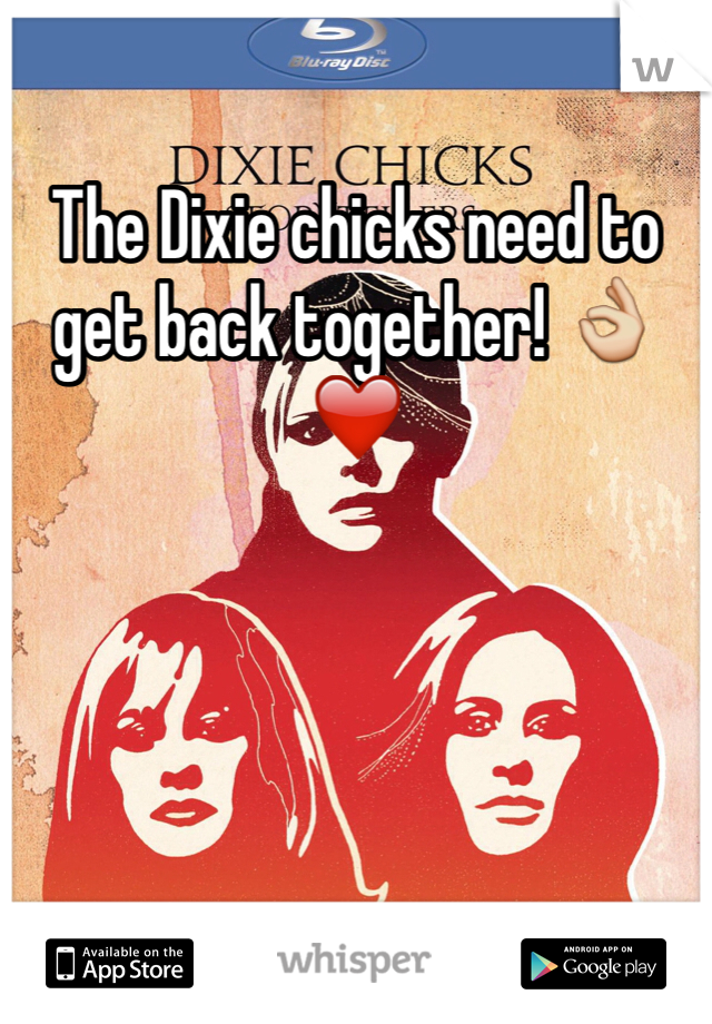 The Dixie chicks need to get back together! 👌❤️
