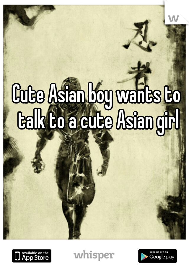 Cute Asian boy wants to talk to a cute Asian girl