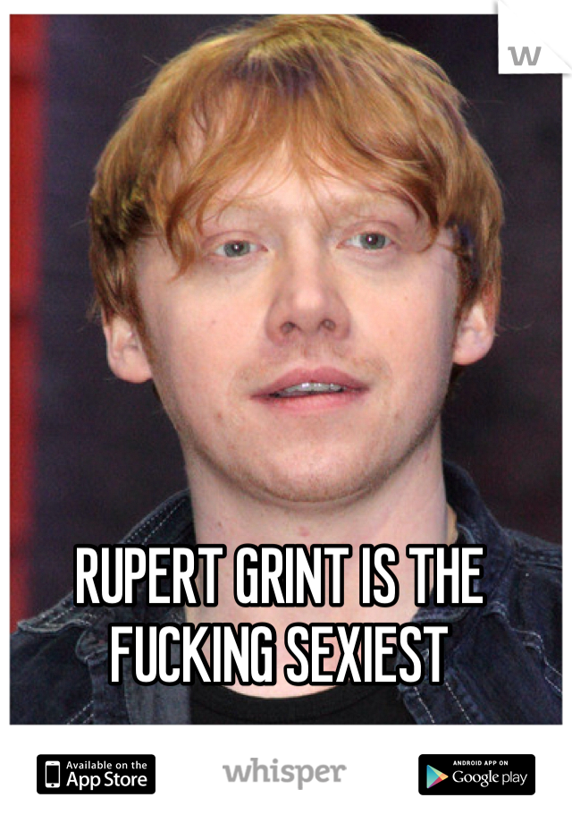 RUPERT GRINT IS THE FUCKING SEXIEST