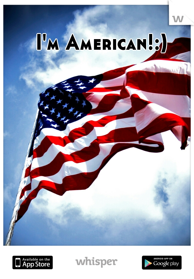 I'm American!:)