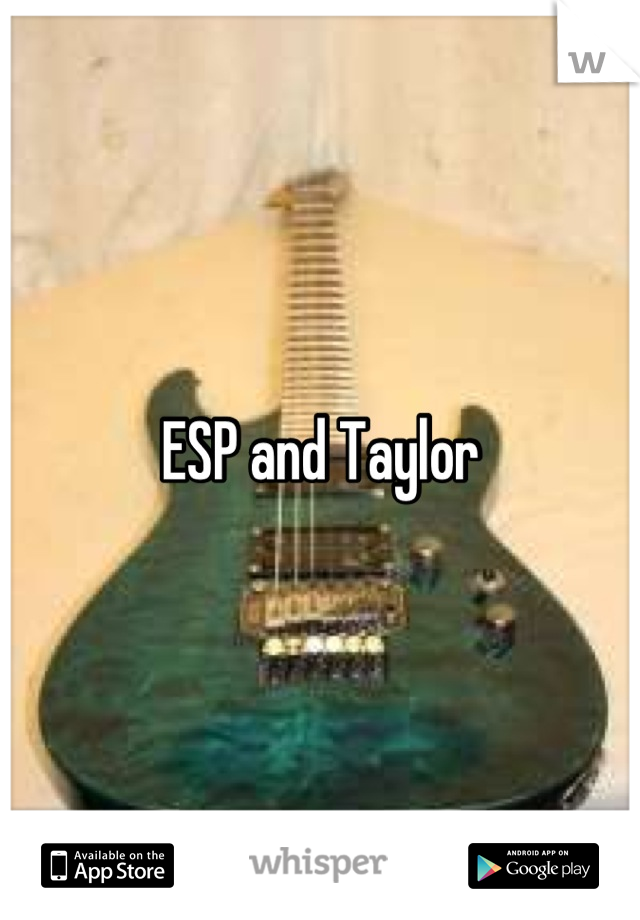 ESP and Taylor