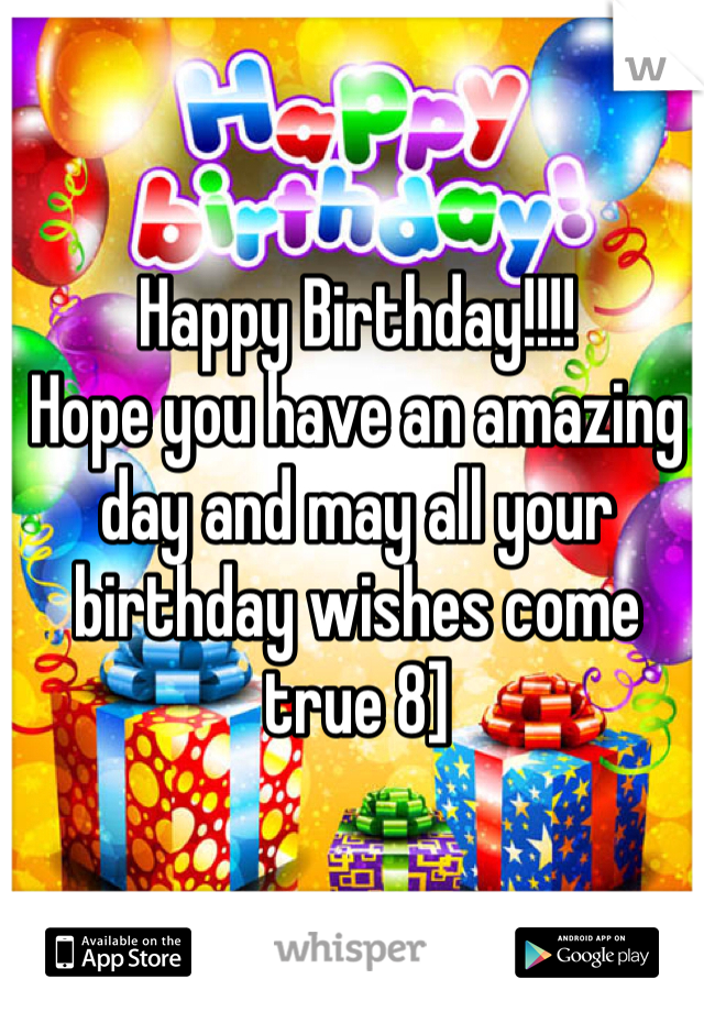 Happy Birthday!!!! 
Hope you have an amazing day and may all your birthday wishes come true 8]