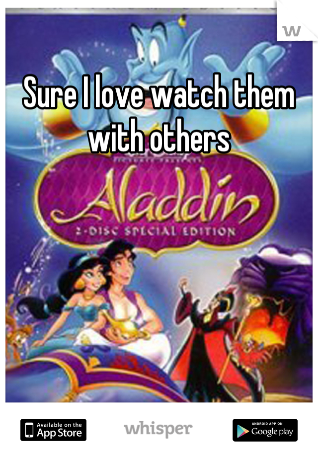 Sure I love watch them with others