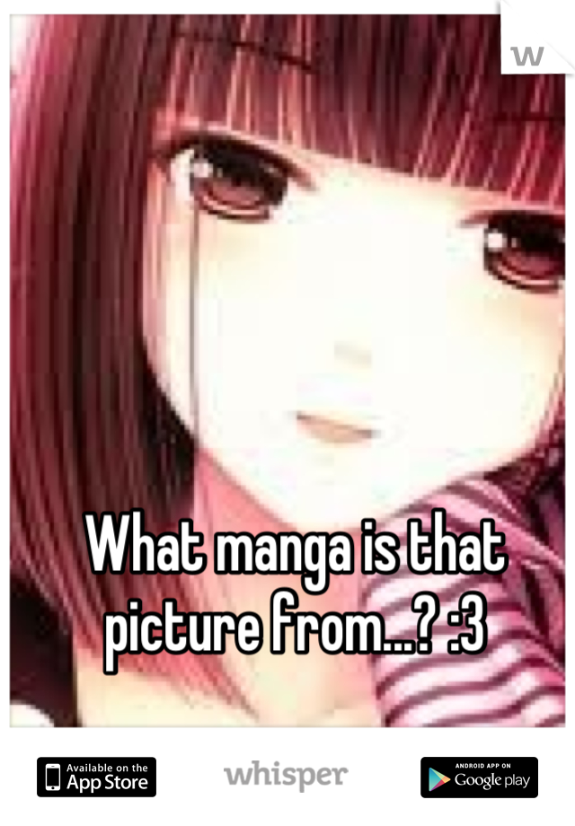 What manga is that picture from...? :3