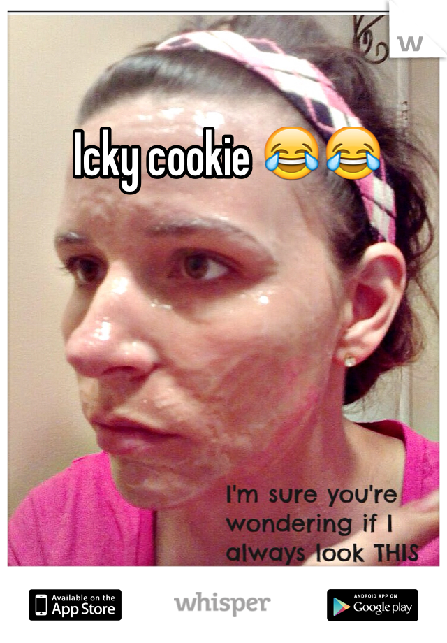 Icky cookie 😂😂