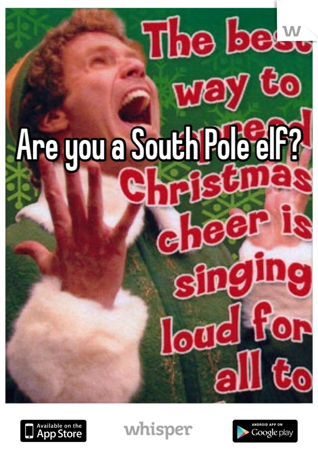 Are you a South Pole elf?