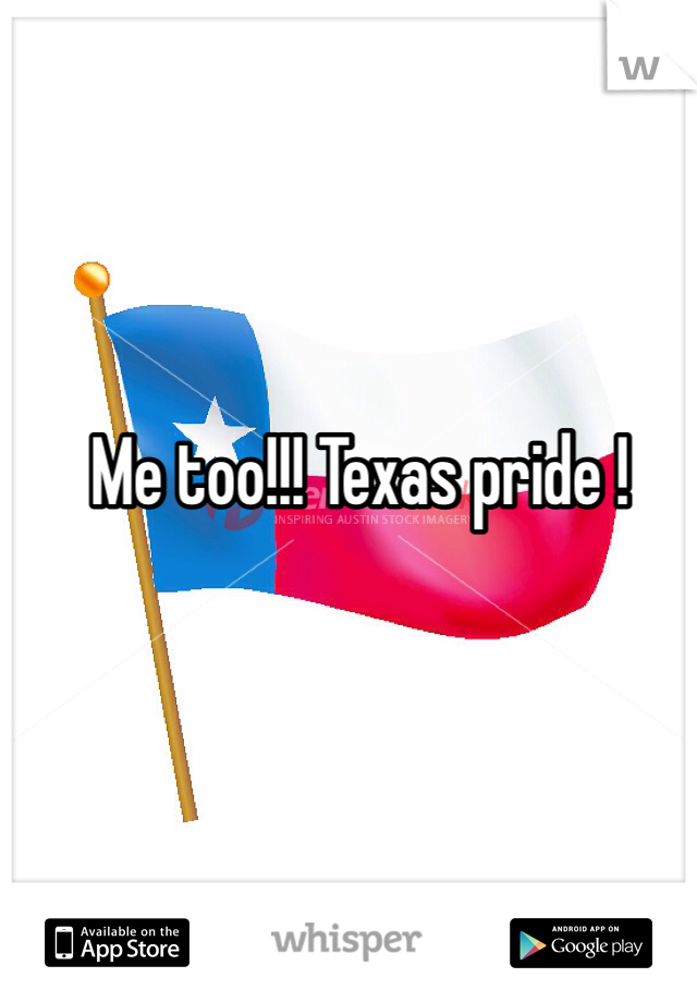Me too!!! Texas pride ! 