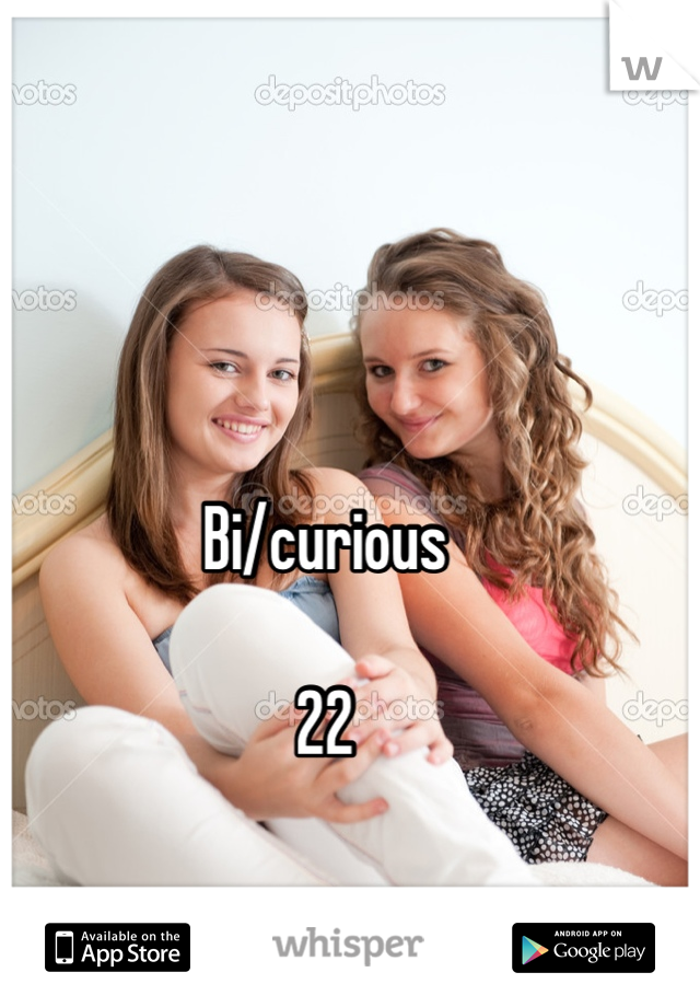 Bi/curious

22