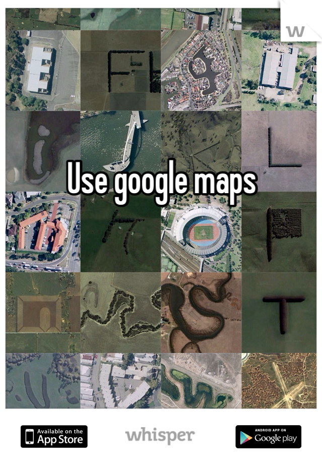 Use google maps 