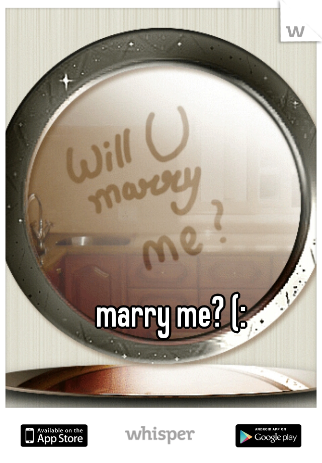 marry me? (: 