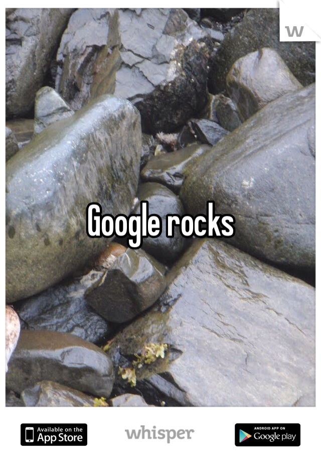 Google rocks