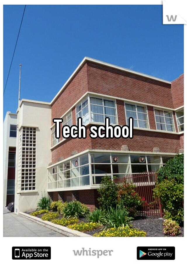 Tech school
