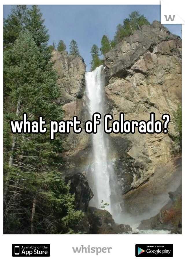 what part of Colorado? 