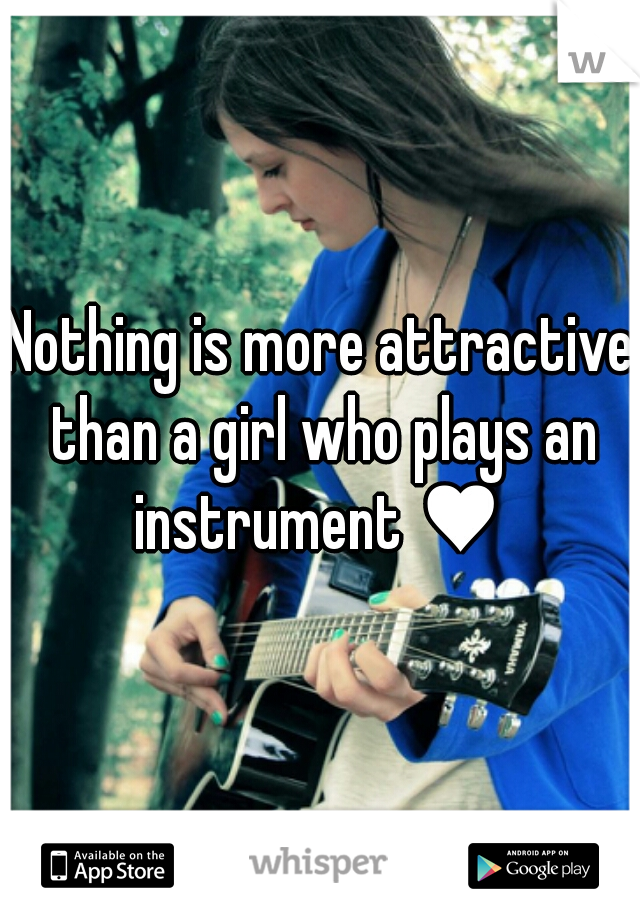 Nothing is more attractive than a girl who plays an instrument ♥ 