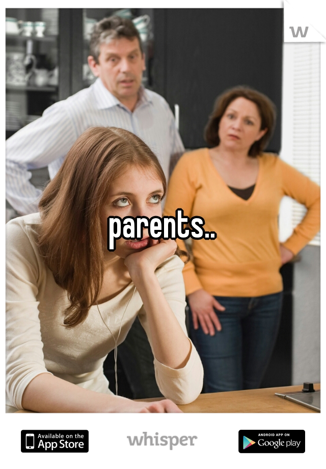 parents..
