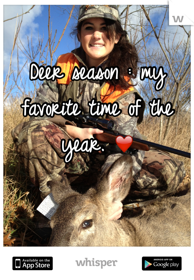 Deer season : my favorite time of the year. ❤️