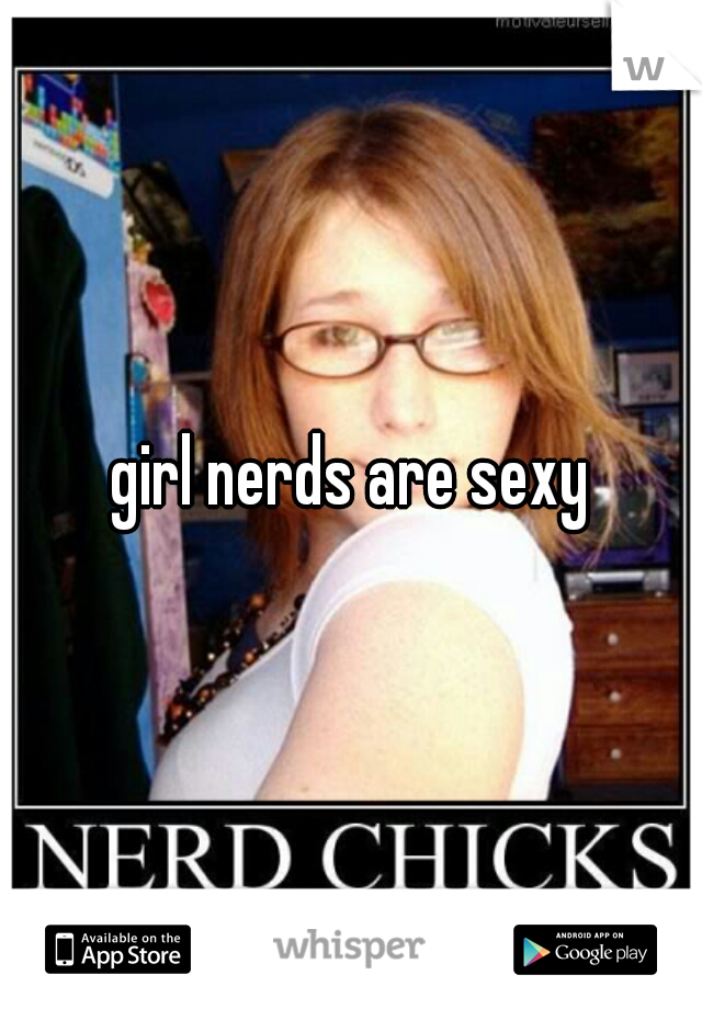 girl nerds are sexy