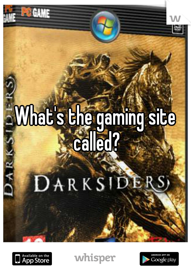 What's the gaming site called?