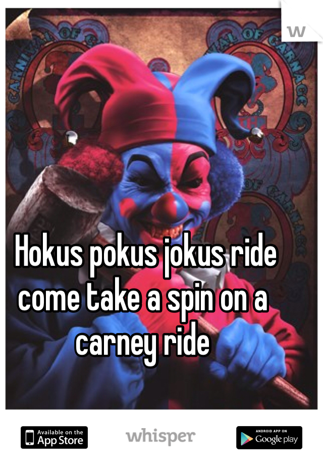  Hokus pokus jokus ride come take a spin on a carney ride