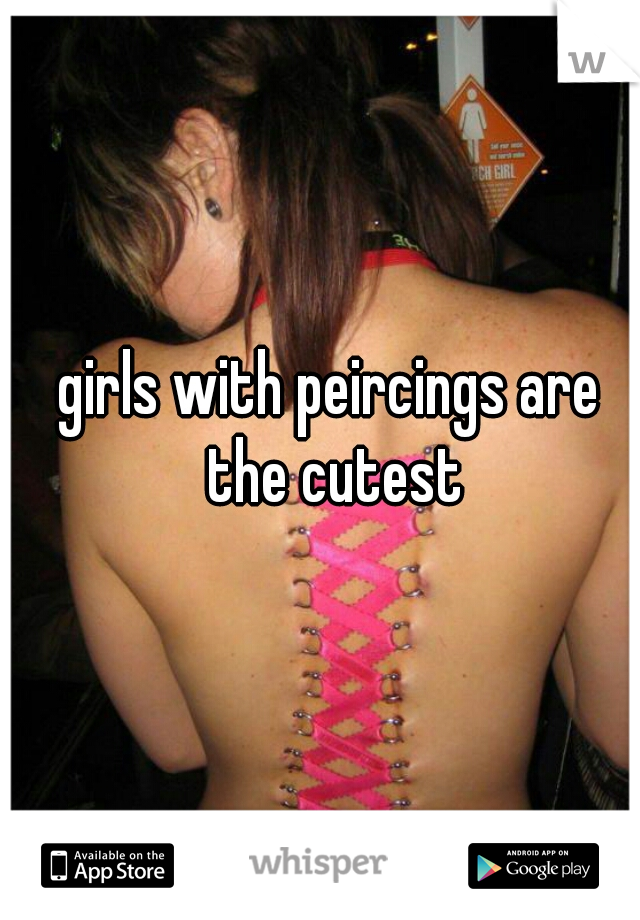 girls with peircings are the cutest