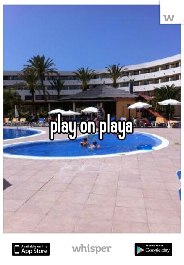 play on playa