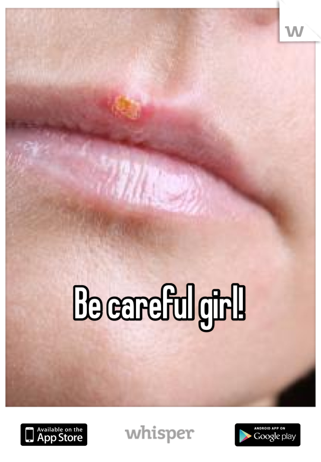 Be careful girl!