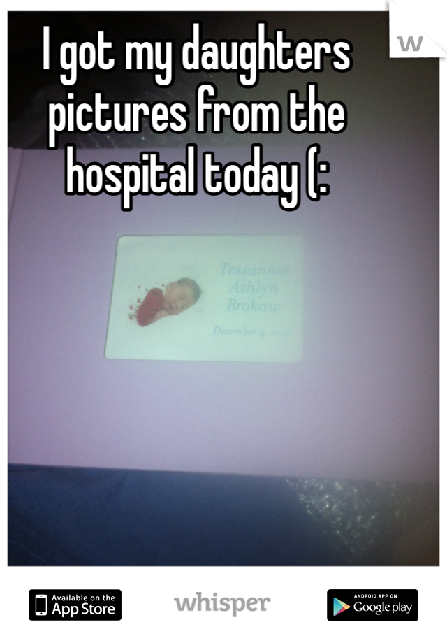 I got my daughters pictures from the hospital today (: 