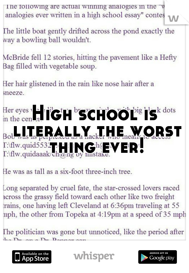 High school is literally the worst thing ever!