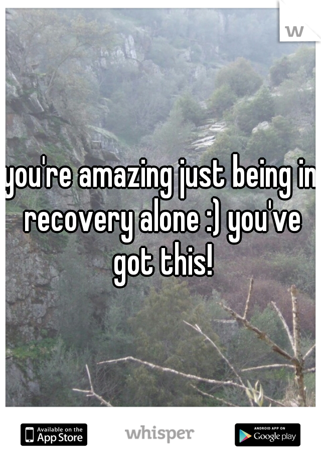 you're amazing just being in recovery alone :) you've got this!