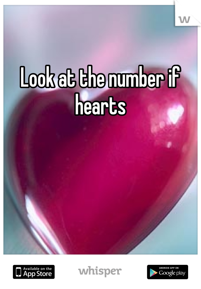 Look at the number if hearts