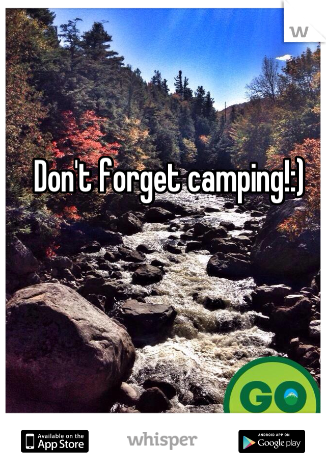 Don't forget camping!:)