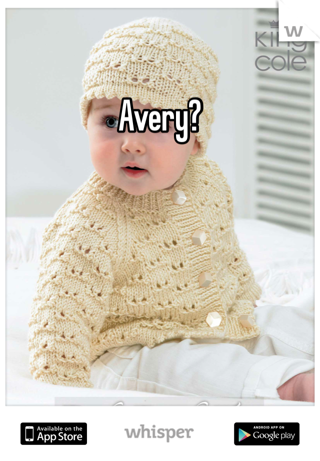 Avery?