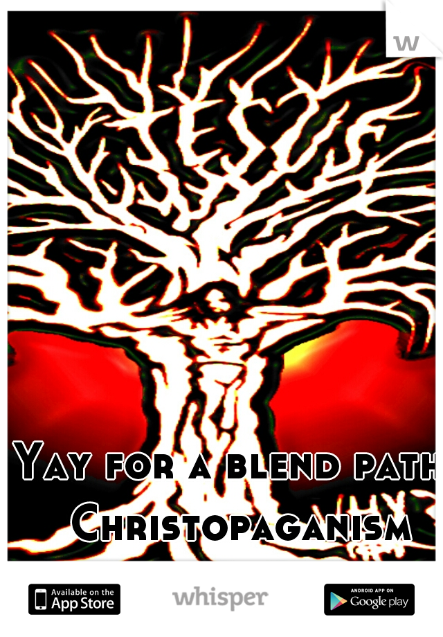 Yay for a blend path, Christopaganism rocks!
