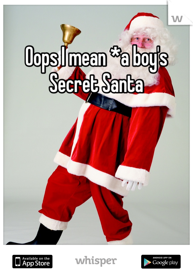 Oops I mean *a boy's Secret Santa 