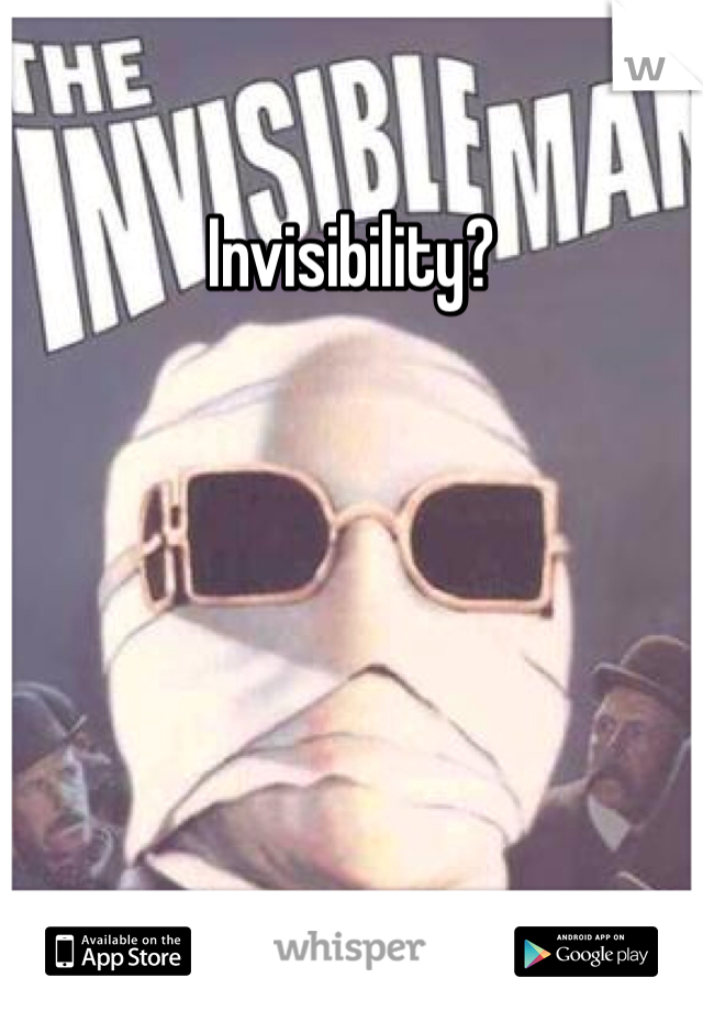 Invisibility? 