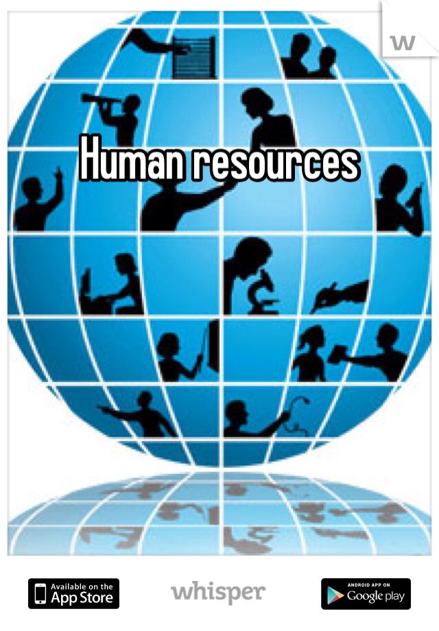 Human resources 
