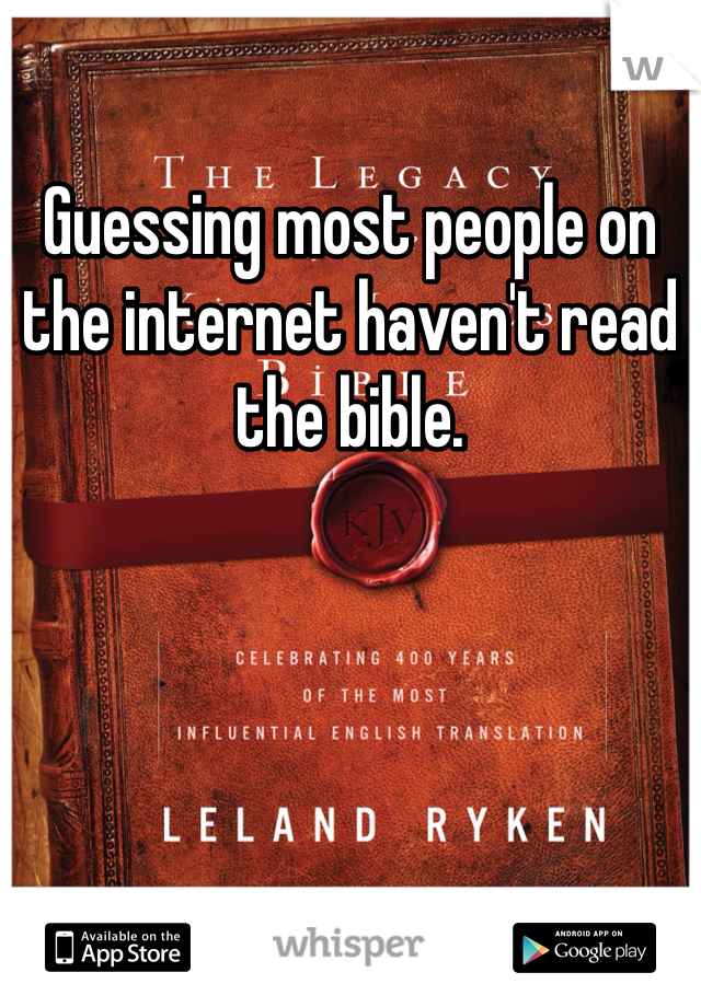 Guessing most people on the internet haven't read the bible. 
