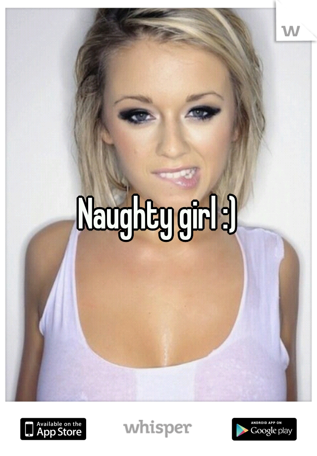 Naughty girl :)