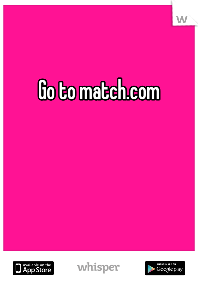 Go to match.com