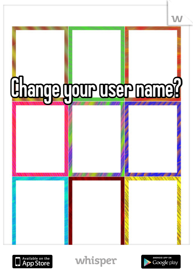 Change your user name?