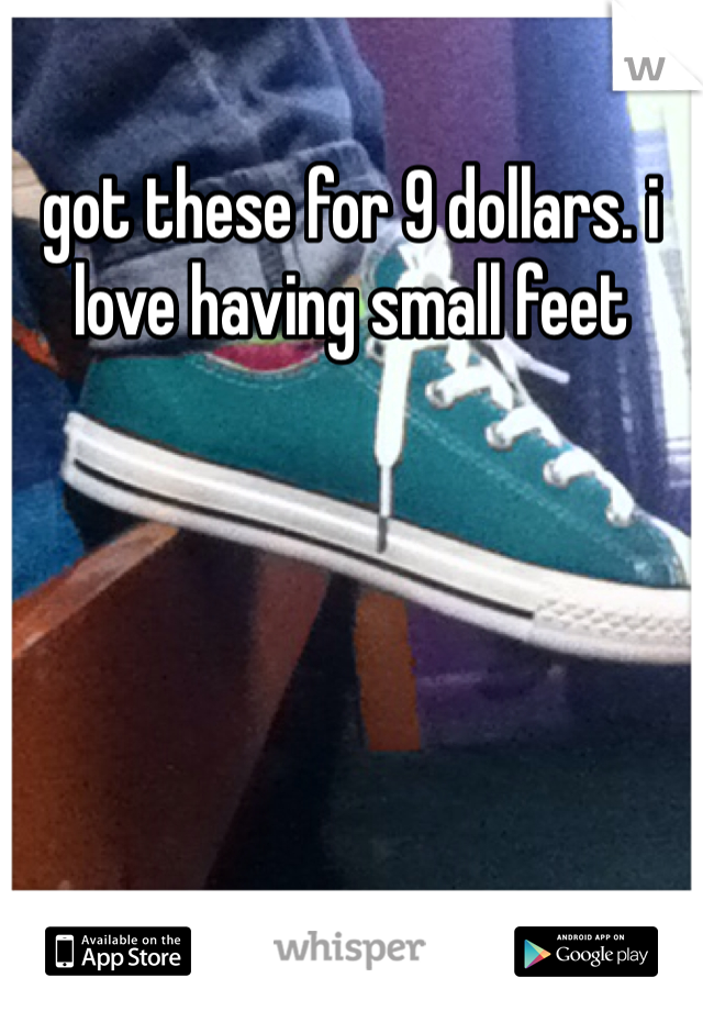 got these for 9 dollars. i love having small feet 