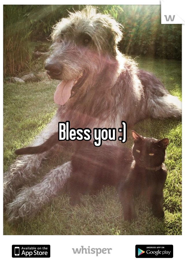 Bless you :)