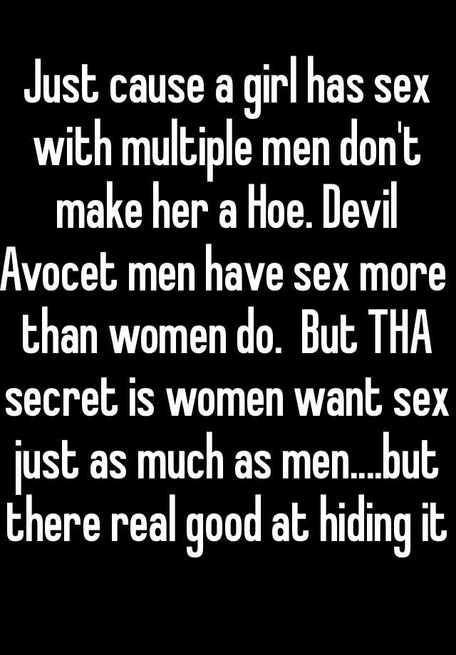 Just Cause A Girl Has Sex With Multiple Men Dont Make Her A Hoe Devil Avocet Men Have Sex More 4556