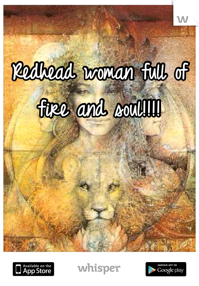 Redhead woman full of fire and soul!!!!